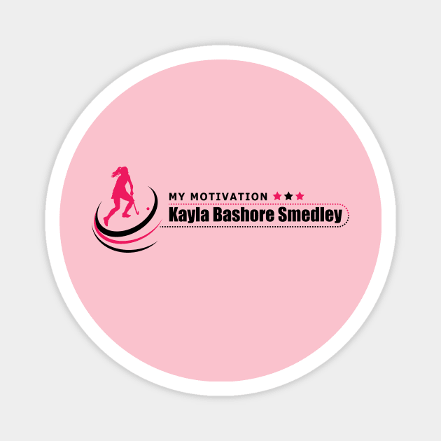 My Motivation - Kayla Bashore Smedley Magnet by SWW